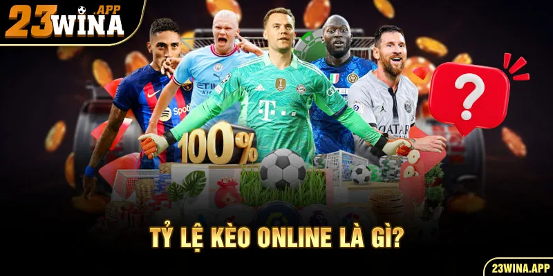 Tỷ lệ kèo online là gì?