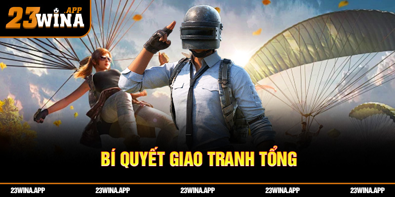 Bí quyết giao tranh tổng: giành thế chủ động để thắng trận