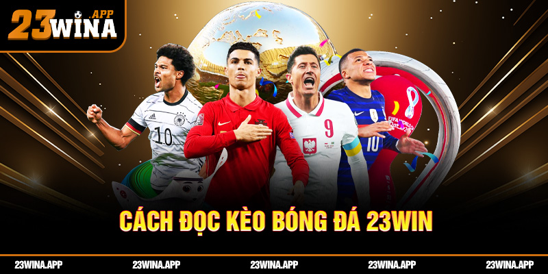 Cách Đọc Kèo Bóng Đá 23WIN
