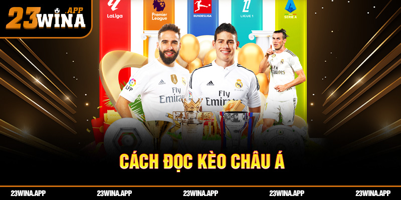 Cách đọc kèo châu Á: đọc đúng, đặt chuẩn, thắng dễ dàng