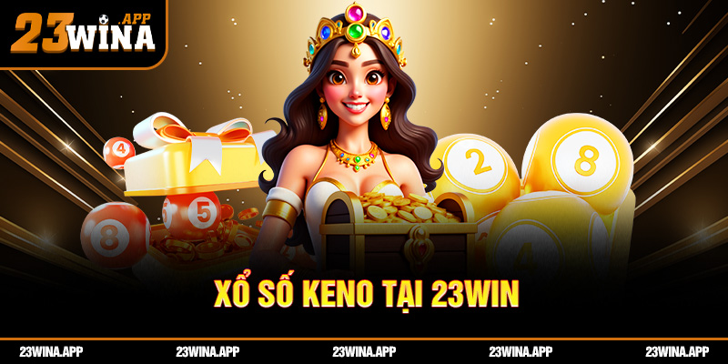 Xổ Số Keno 23WIN