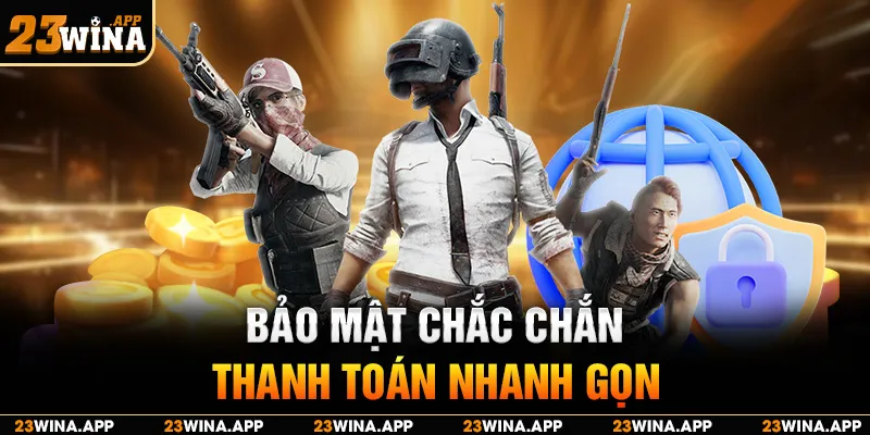 Bảo mật chắc chắn, thanh toán nhanh gọn